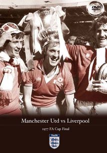 Liverpool v Manchester Utd 1977 FA Cup Final