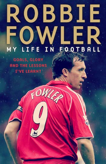 Robbie Fowler: My Life in Football book (2019)