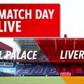 Live Updates Crystal Palace v Liverpool