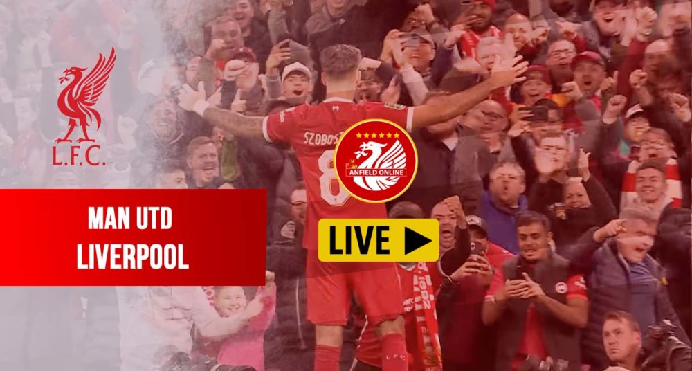 LIVE: Man Utd v Liverpool - Anfield Online